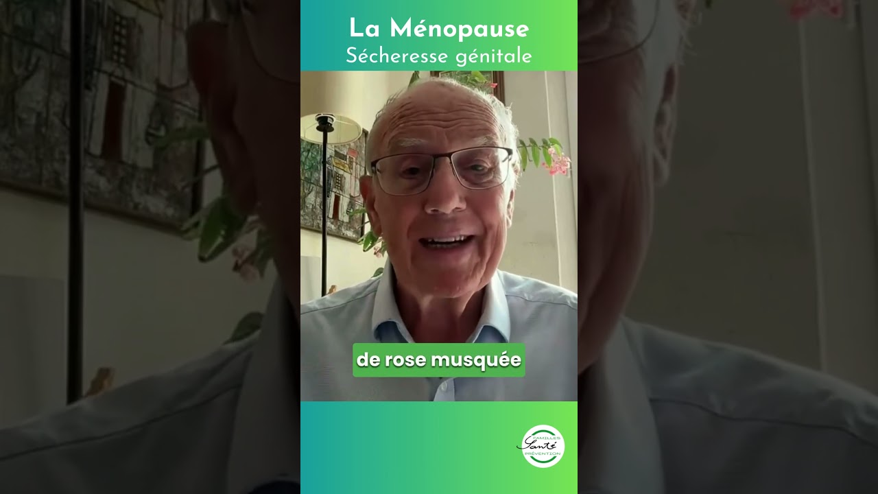 La ménopause : la sécheresse génitale, que faire ? #famillessanteprevention