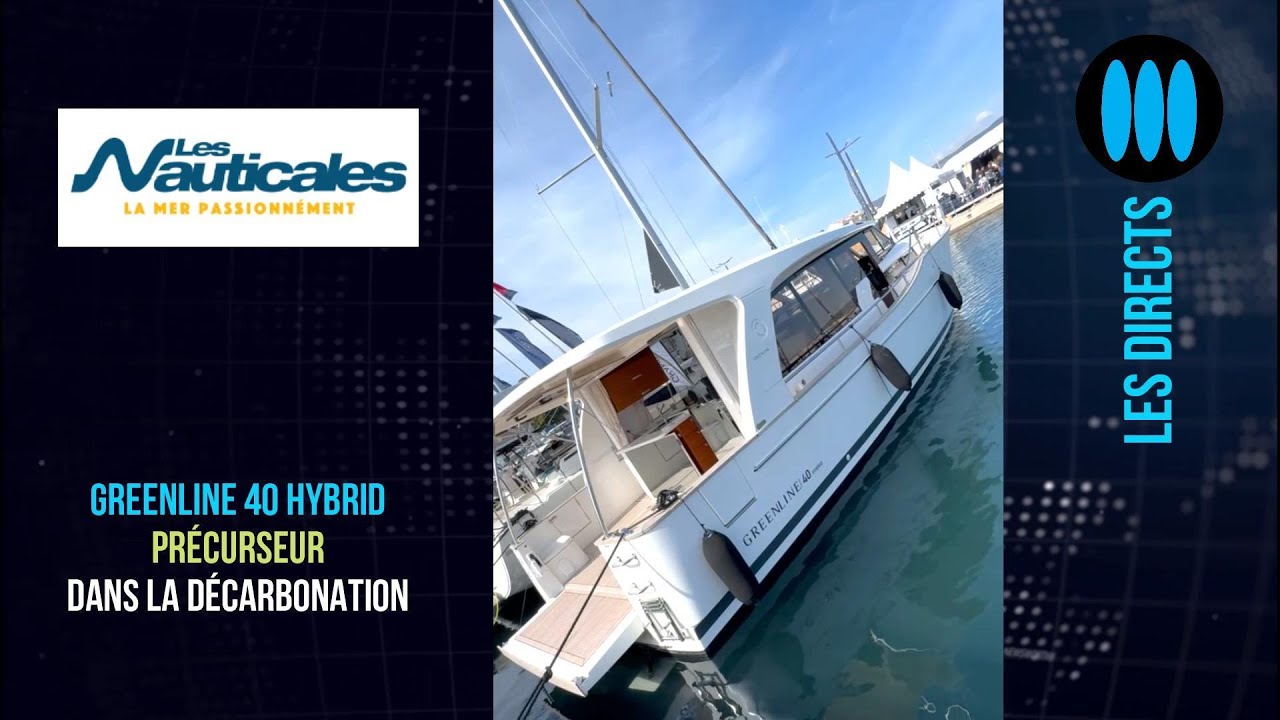 Direct Les Nauticales 2024 - Greenline 40 Hybrid, le précurseur dans l'éco-navigation