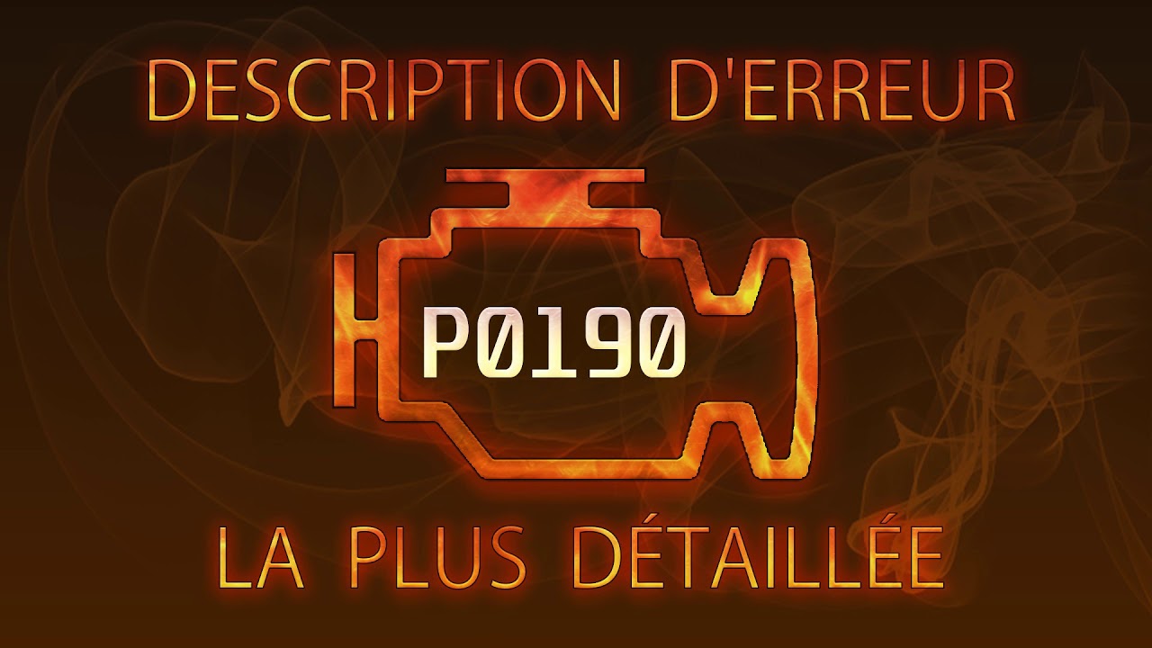 P0190 Description d'erreur la plus détaillée
