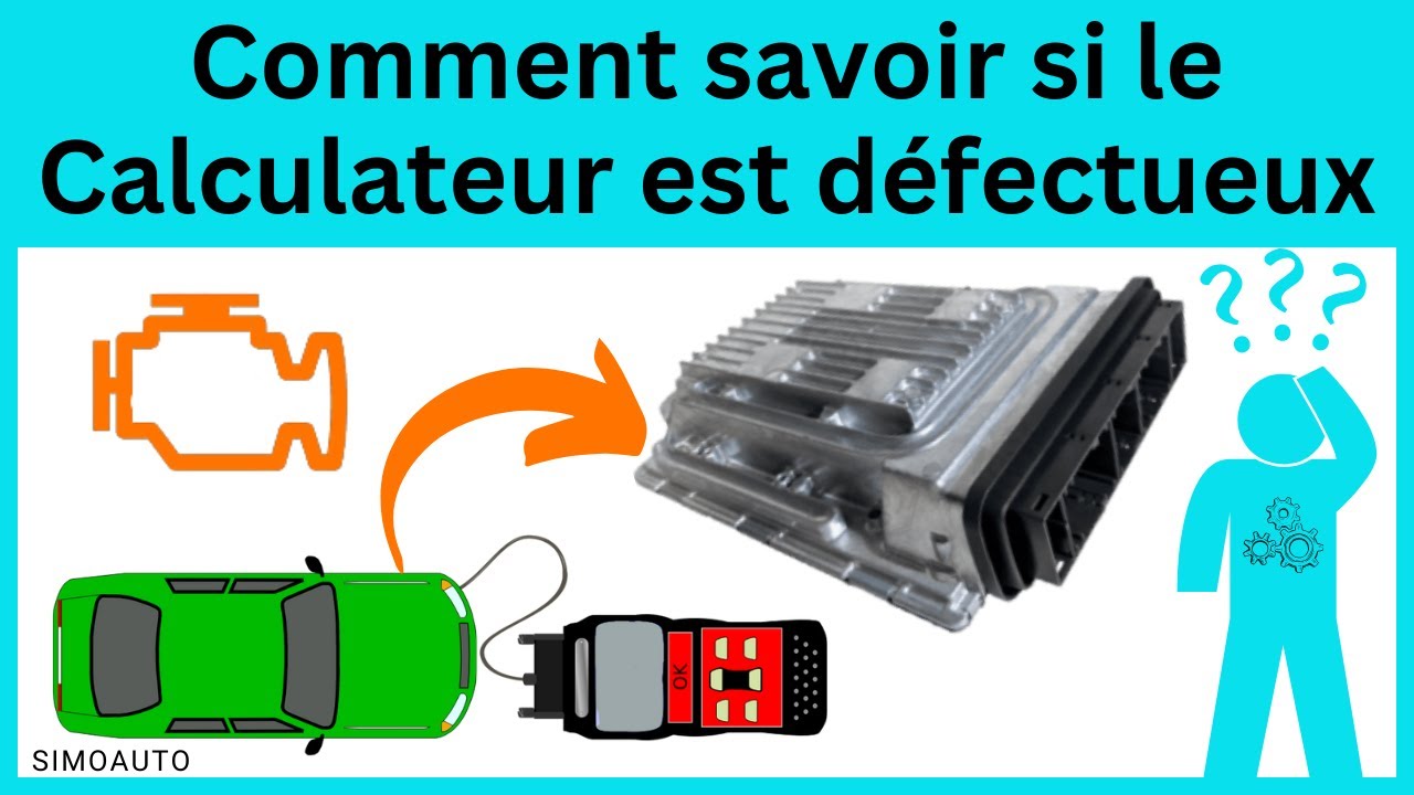 Comment savoir si le calculateur est défectueux ? (ECM, ECU, PCM) | SIMOAUTO